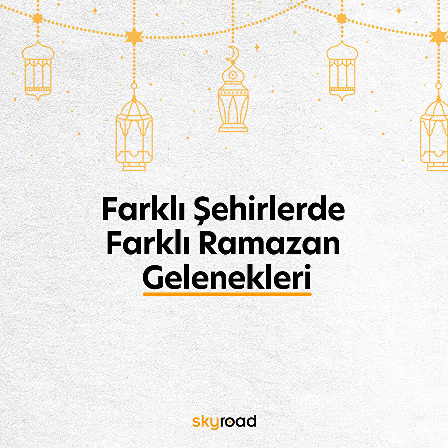 Farklı şehirlerde farklı ramazan gelenekleri 🌙