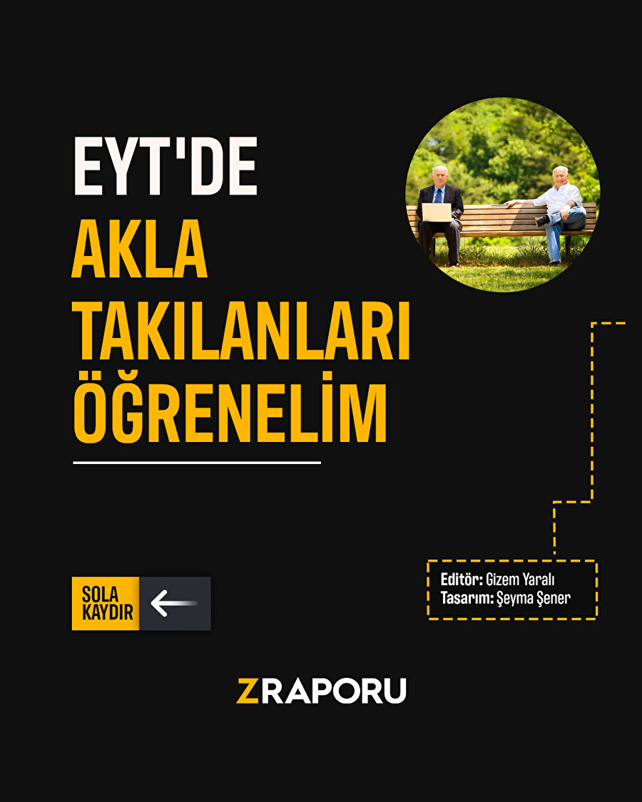 EYT'de akla takılanları öğrenelim