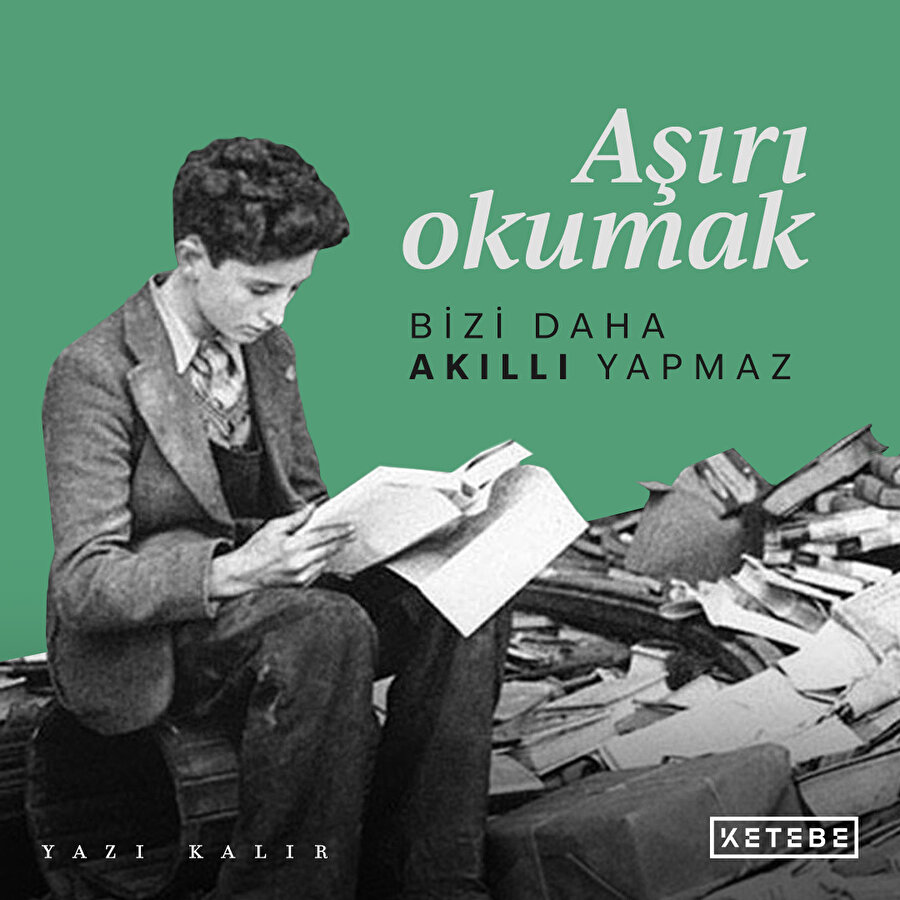 Aşırı okumak bizi ne yapmaz?