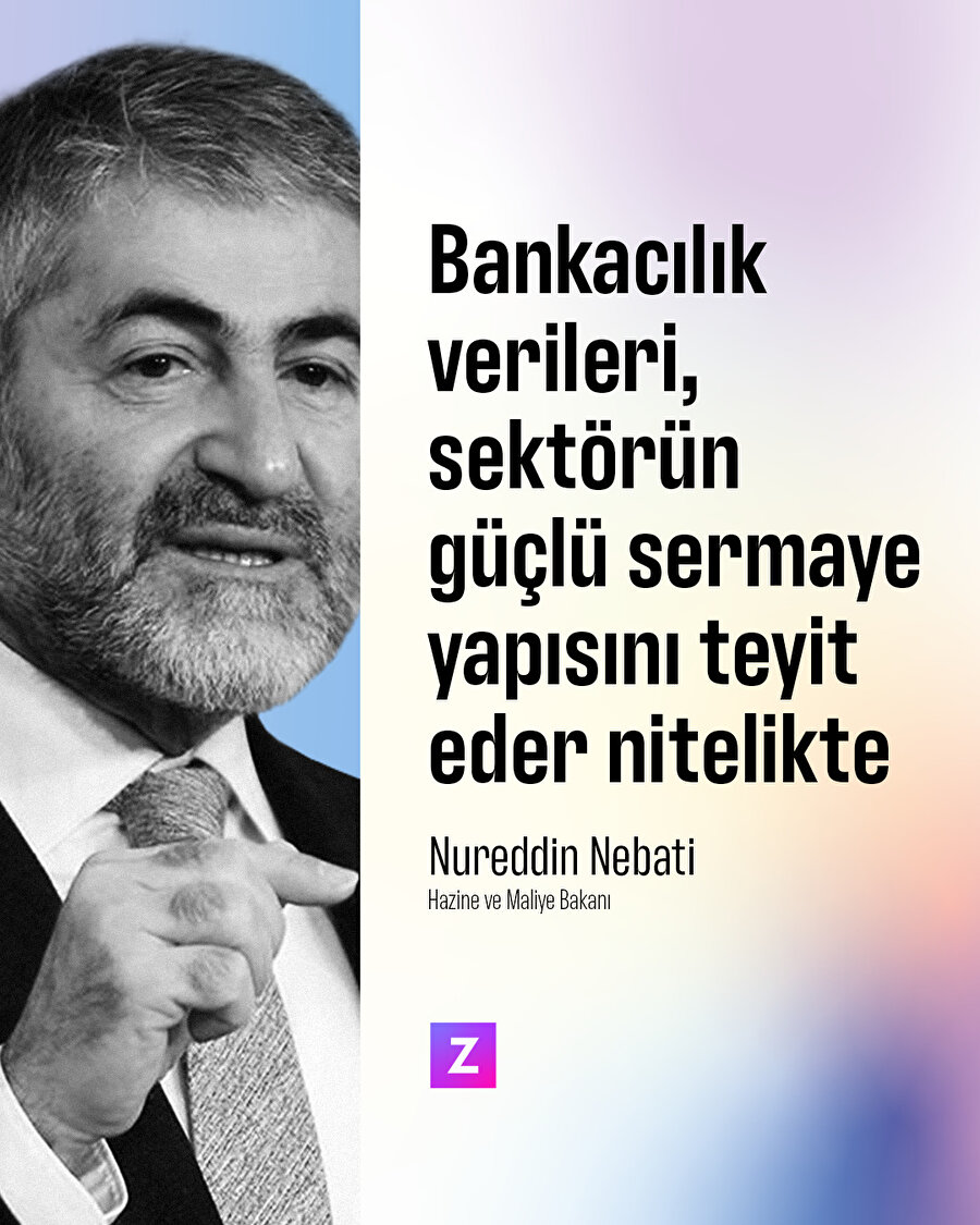 Nebati: Bankacılık verileri, sektörün güçlü sermaye yapısını teyit eder nitelikte