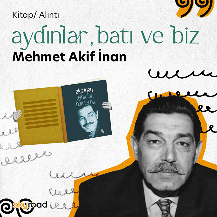 Mehmet Akif İnan- Aydınlar, Batı ve Biz