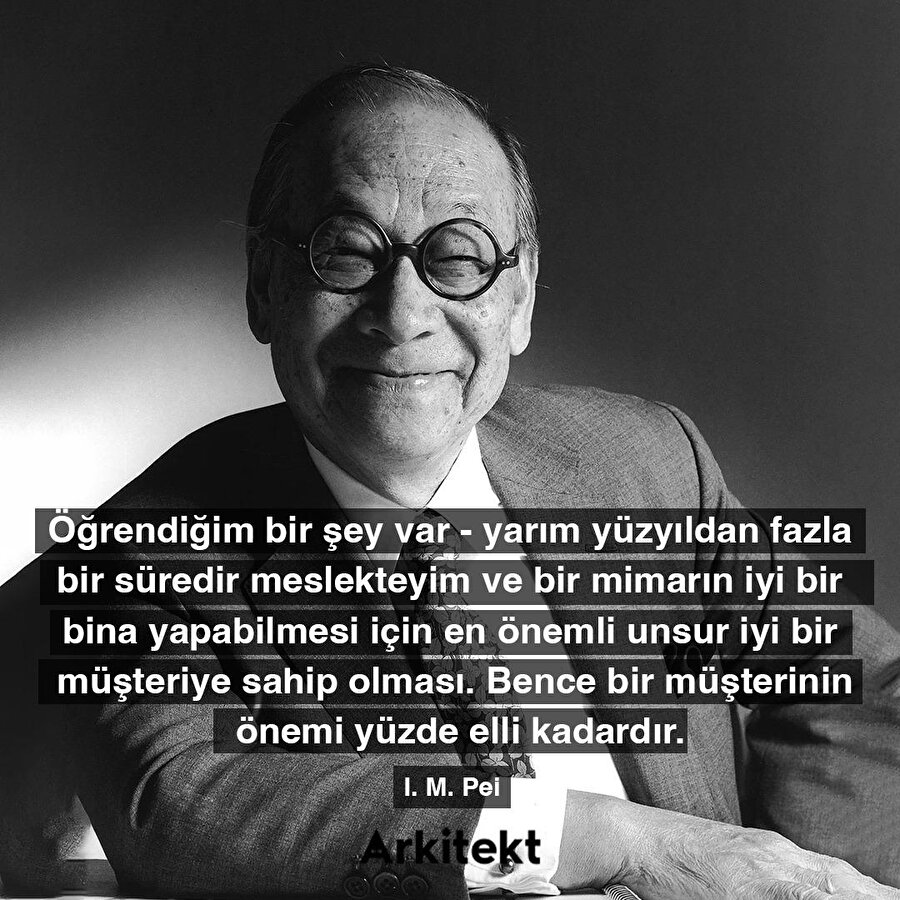 Louvre Piramidi'ni tasarlayan IM Pei'nin mimarlığa bakış açısı