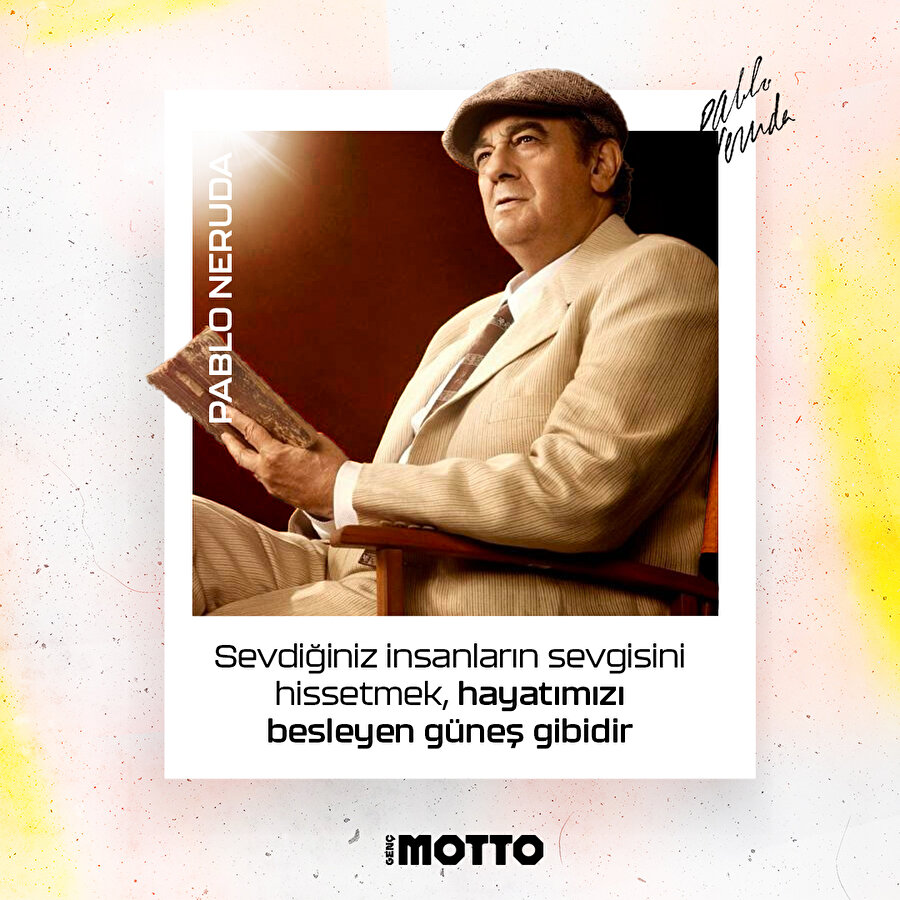 Pablo Neruda'nın güneşe benzettiği his