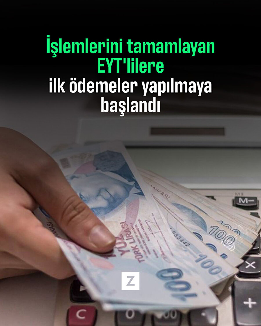 İşlemlerini tamamlayan EYT'lilere ilk ödemeler yapılmaya başlandı