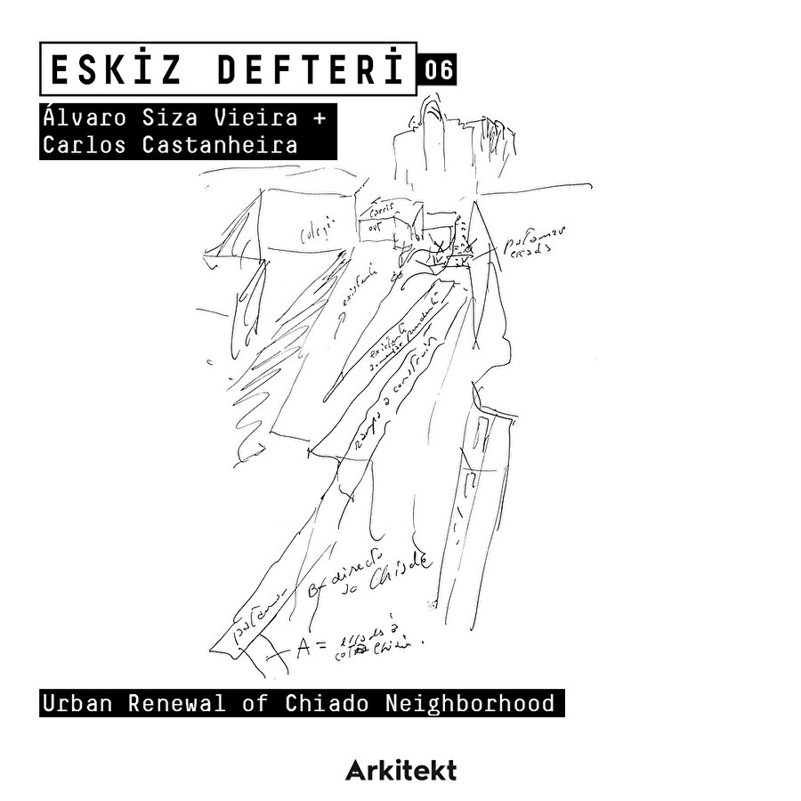 Eskiz Defteri 06: Álvaro Siza Vieira + Carlos Castanheira 