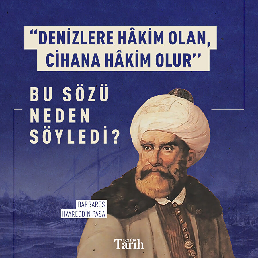 Denizlere hâkim olan, cihana hâkim olur