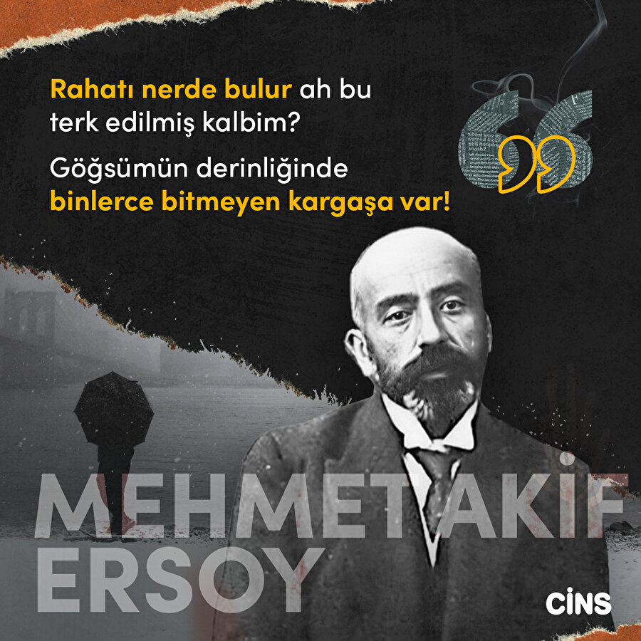 Mehmet Akif Ersoy: Bitmeyen kargaşa var