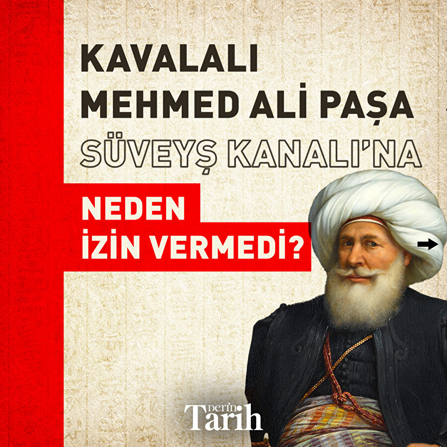 Kavalalı Mehmed Ali Paşa Süveyş Kanalı'na neden izin vermedi?
