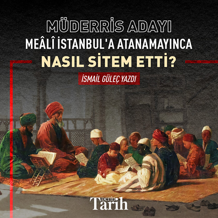 Müderris adayı Meâli İstanbul'a atanamayınca nasıl sitem etti?