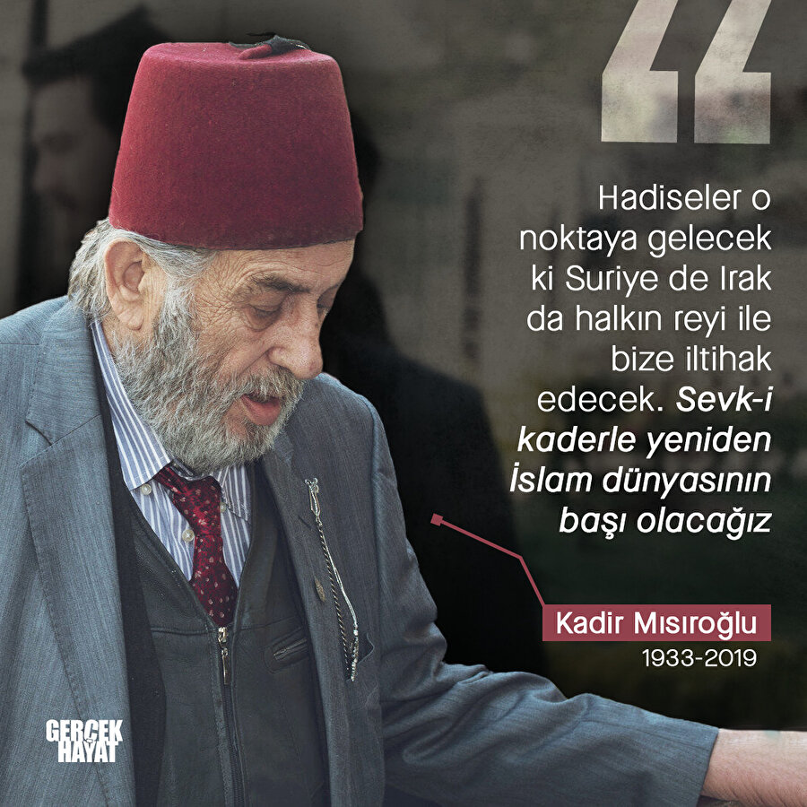 Kadir Mısıroğlu: İslam'ın başı Türkiye olacak