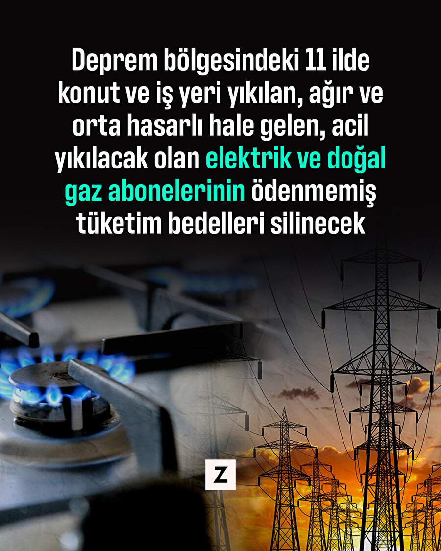 Deprem bölgesindeki 11 ilde elektrik ve doğal gaz borçları silinecek