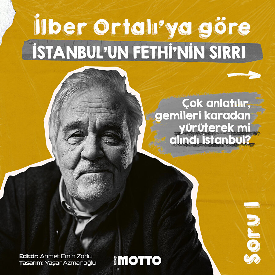 İlber Ortaylı'ya göre İstanbul'un fethinin sırları