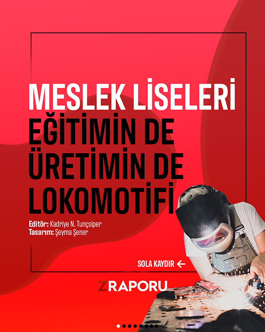 Meslek liseleri eğitimin de üretimin de lokomotifi
