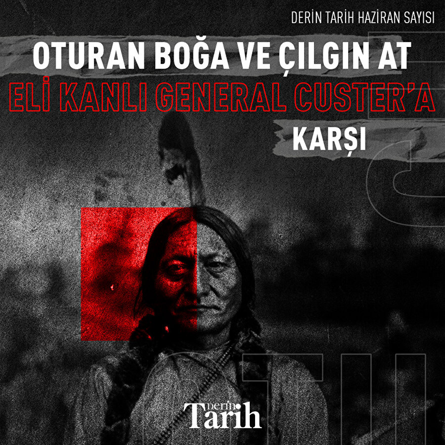 Oturan boğa ve çılgın at, eli kanlı General Custer'a karşı