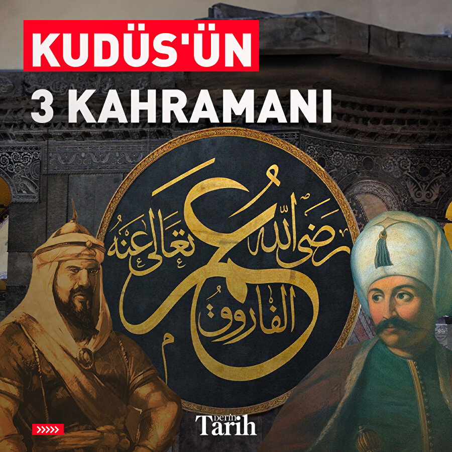 Kudüs'ün 3 kahramanı