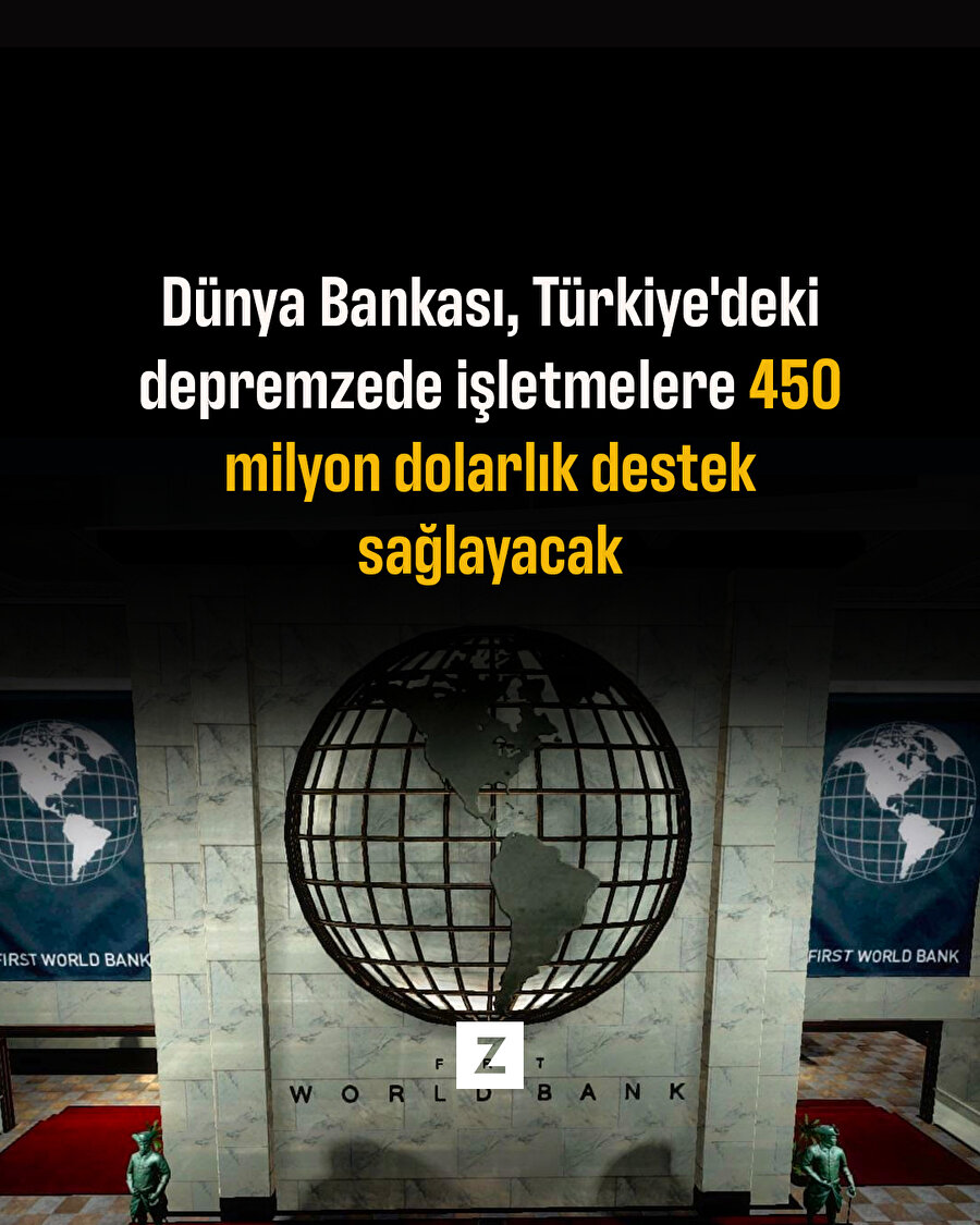 Dünya Bankası, Türkiye'deki depremzede işletmelere destek sağlayacak
