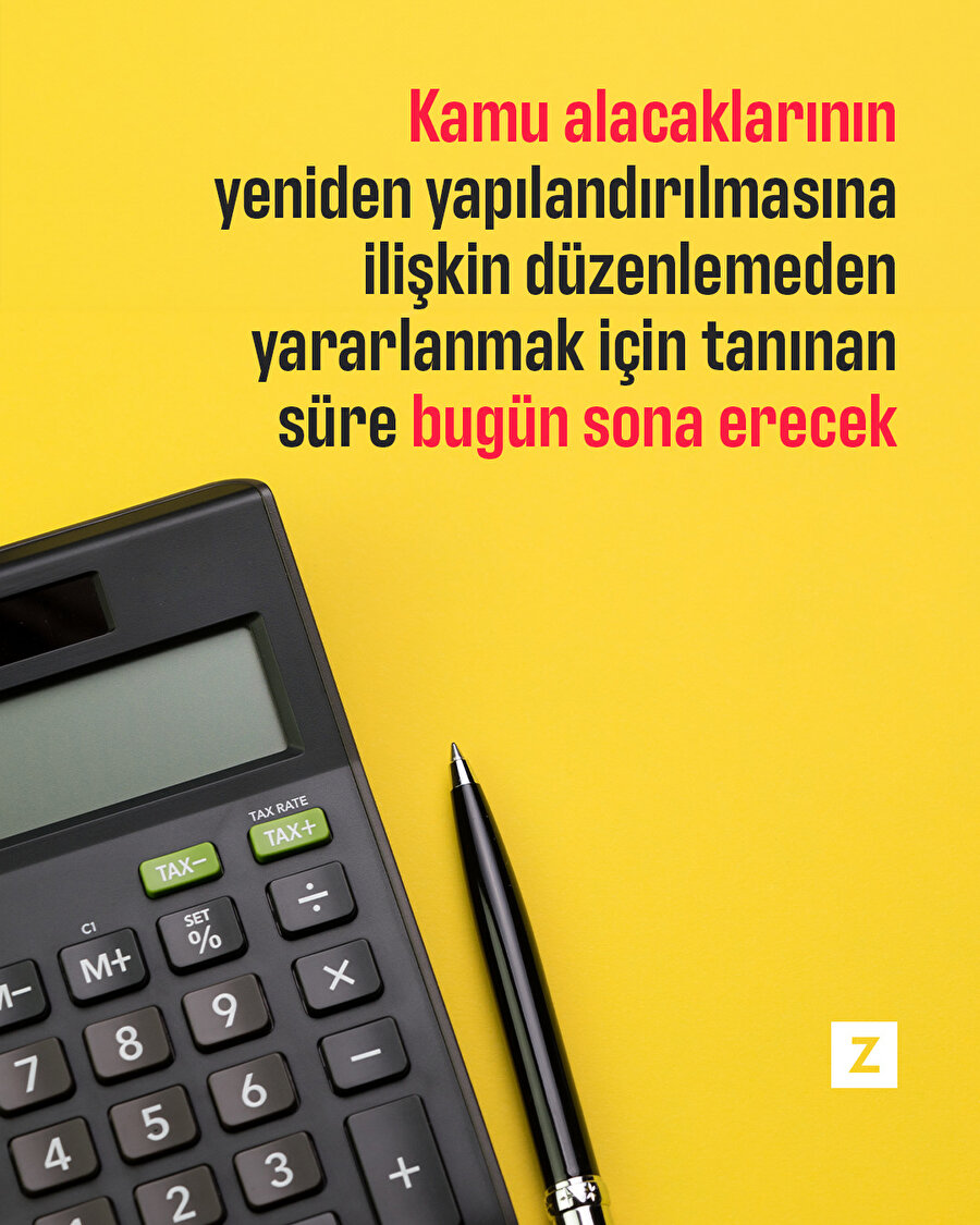Borç yapılandırma imkanından yararlanma süresi bugün doluyor