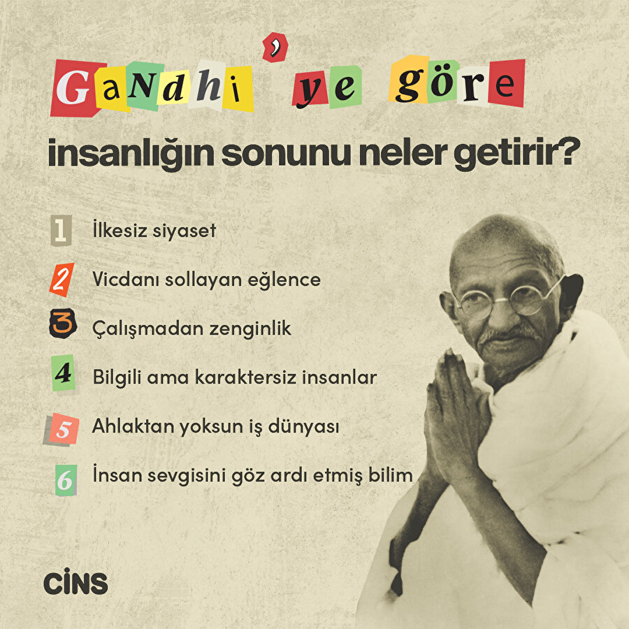 Mahatma Gandhi'ye göre insanlığın sonunu neler getirir?