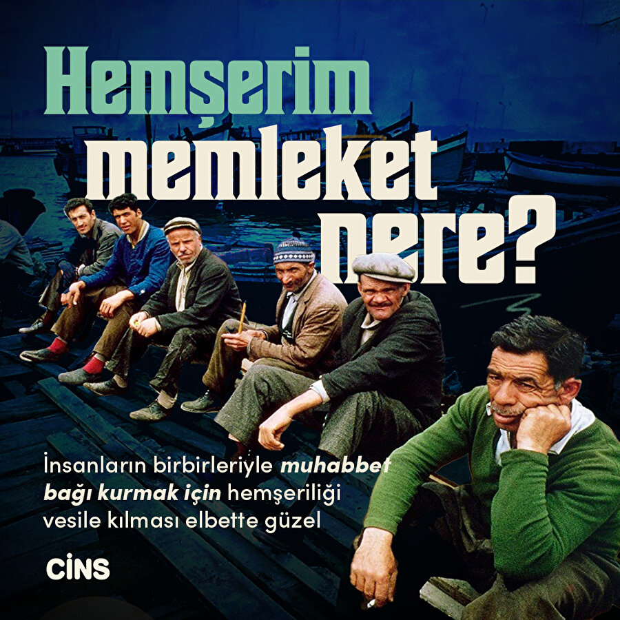 Hemşerim memleket nere?