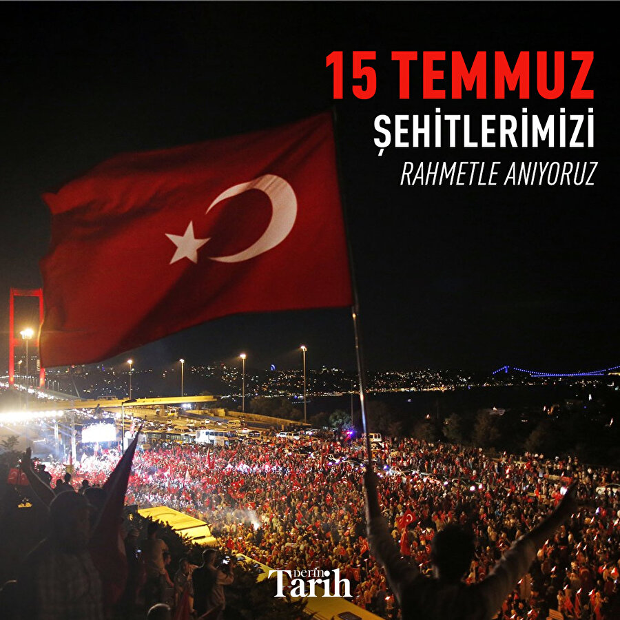 15 Temmuz şehitlerimizi rahmetle anıyoruz