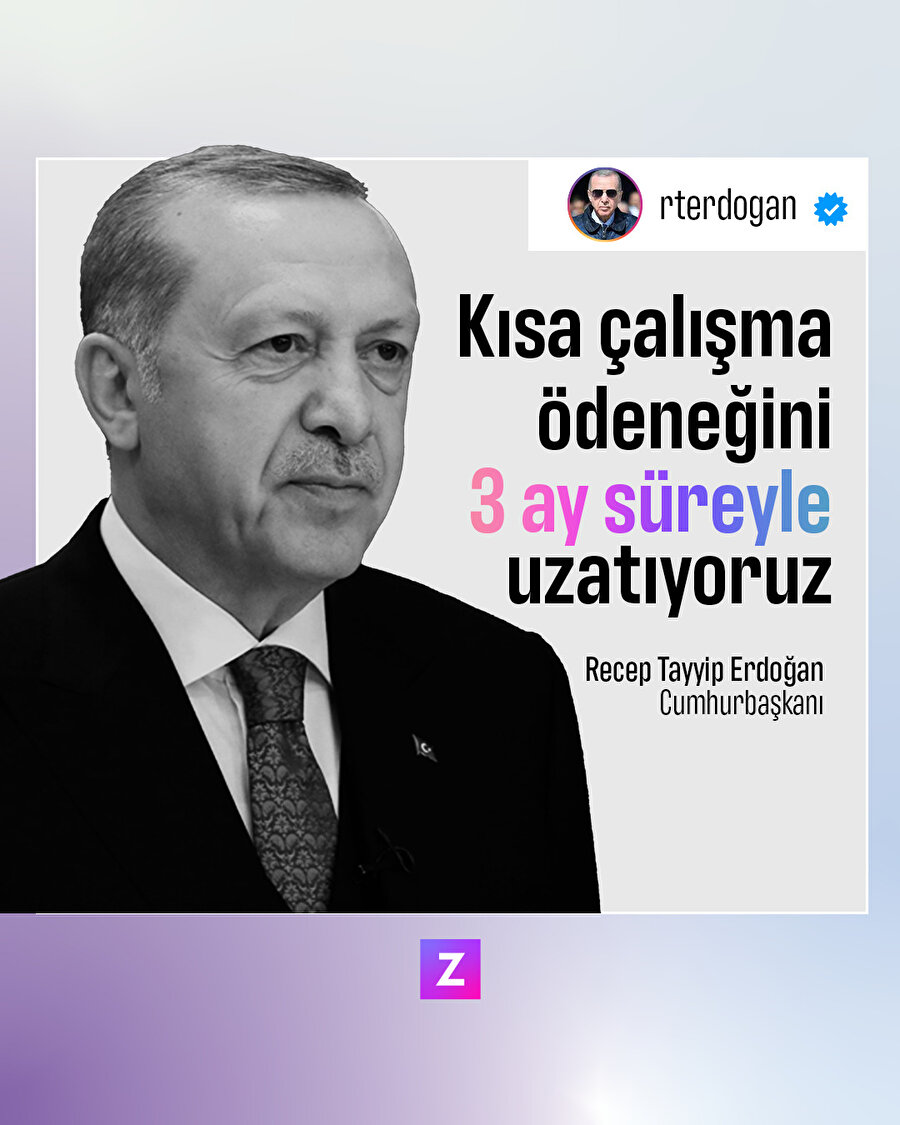 Erdoğan: Kısa çalışma ödeneğini 3 ay süreyle uzatıyoruz
