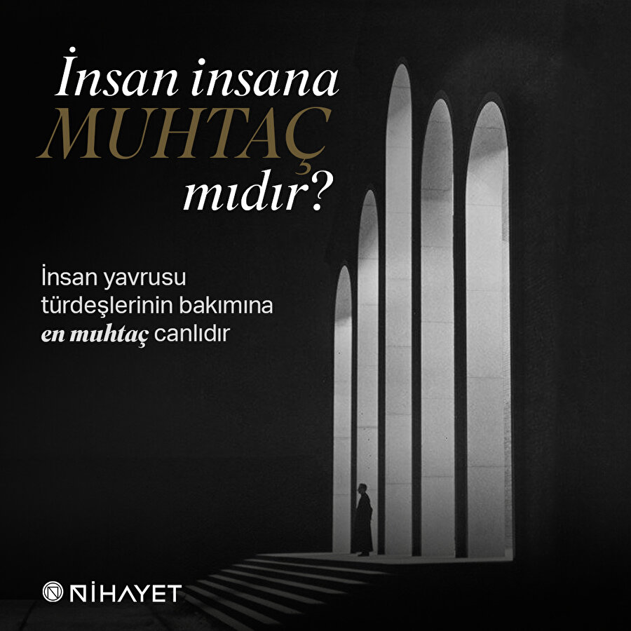 İnsan insana muhtaç mıdır?