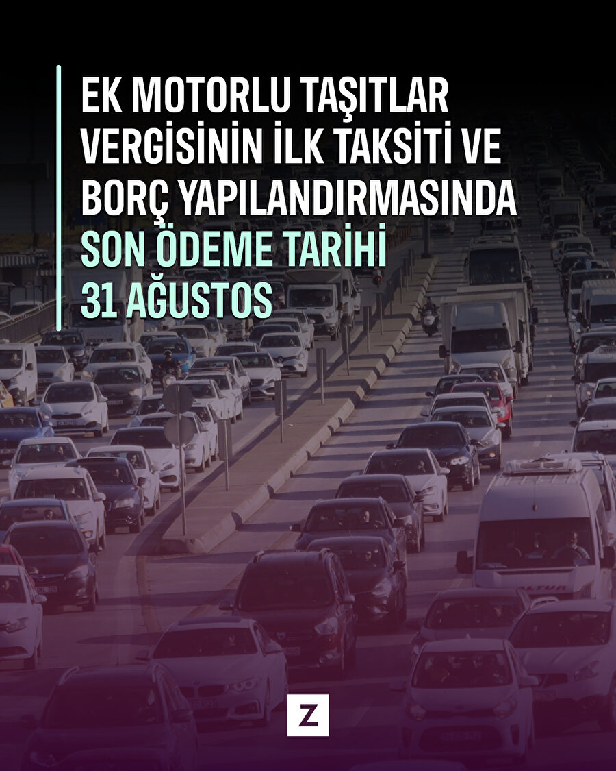Ek Motorlu Taşıtlar Vergisinin ilk taksiti ve borç yapılandırmasında son ödeme tarihi 31 Ağustos 