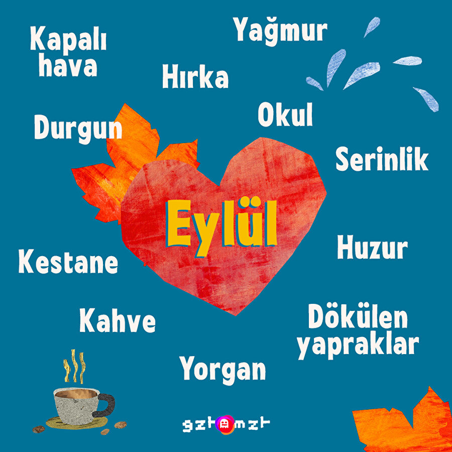 Eylül gelince gözümüzde canlanan detaylar