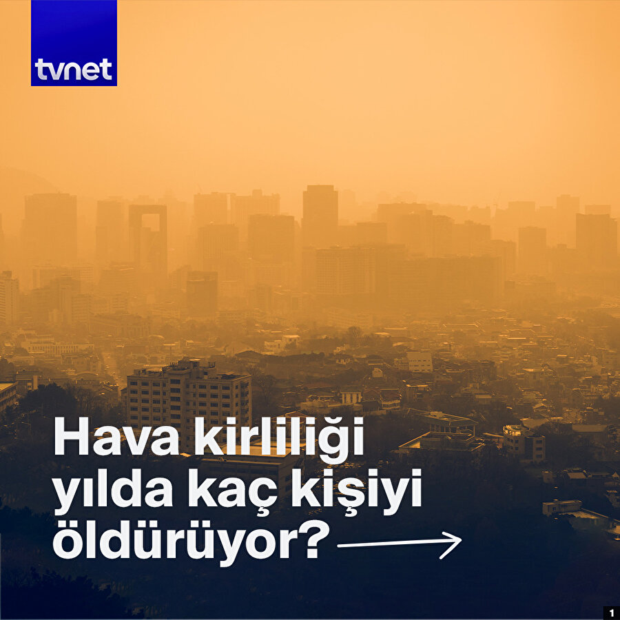 Hava kirliliği binlerce insanı öldürüyor