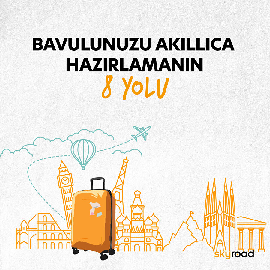 Bavulunuzu akıllıca hazırlamanın 8 yolu 🧳