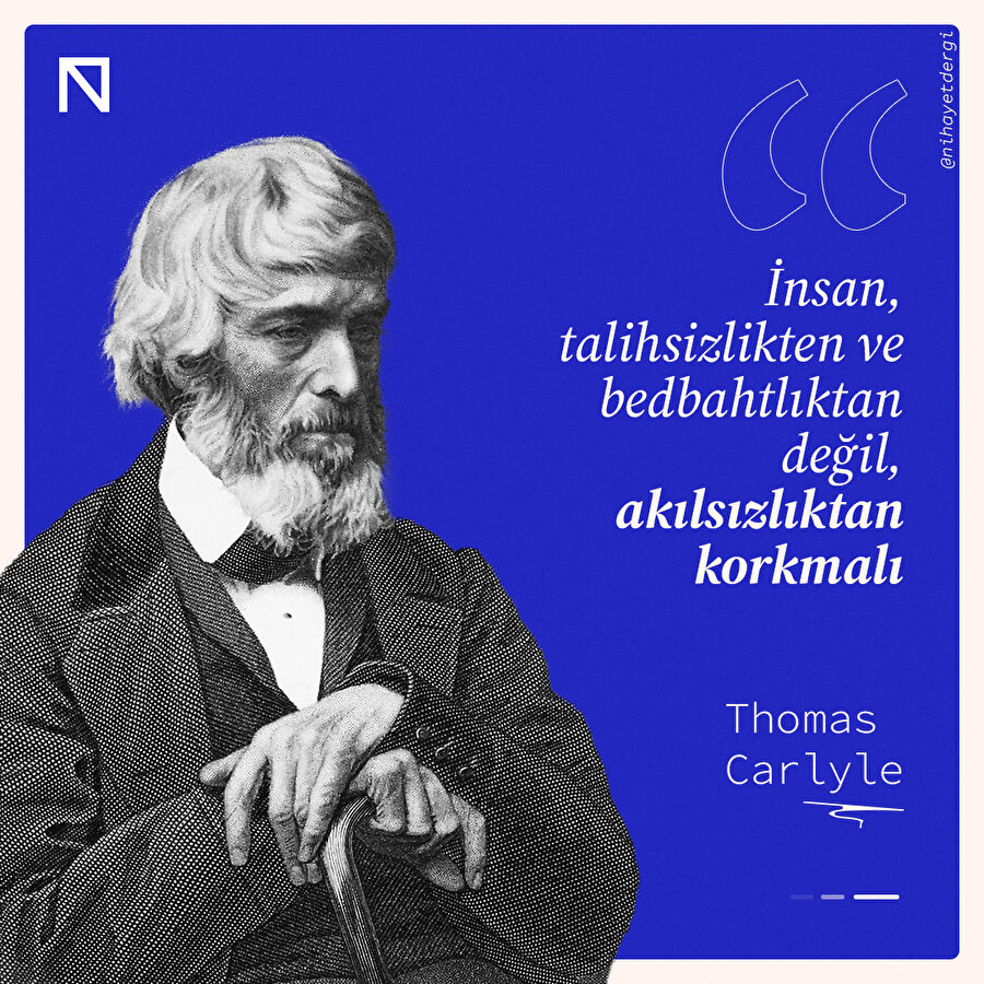 Thomas Carlyle'den asıl korkmamız gereken şey