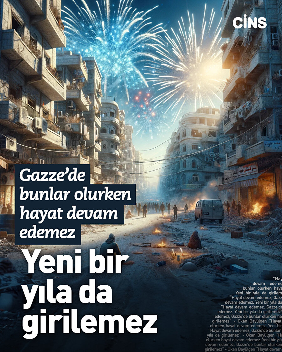 "Gazze'de bunlar olurken hayat devam edemez"