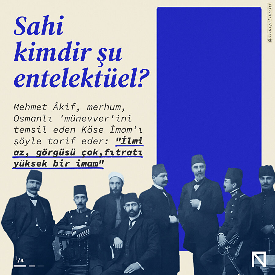 Sahi kimdir şu entelektüel?