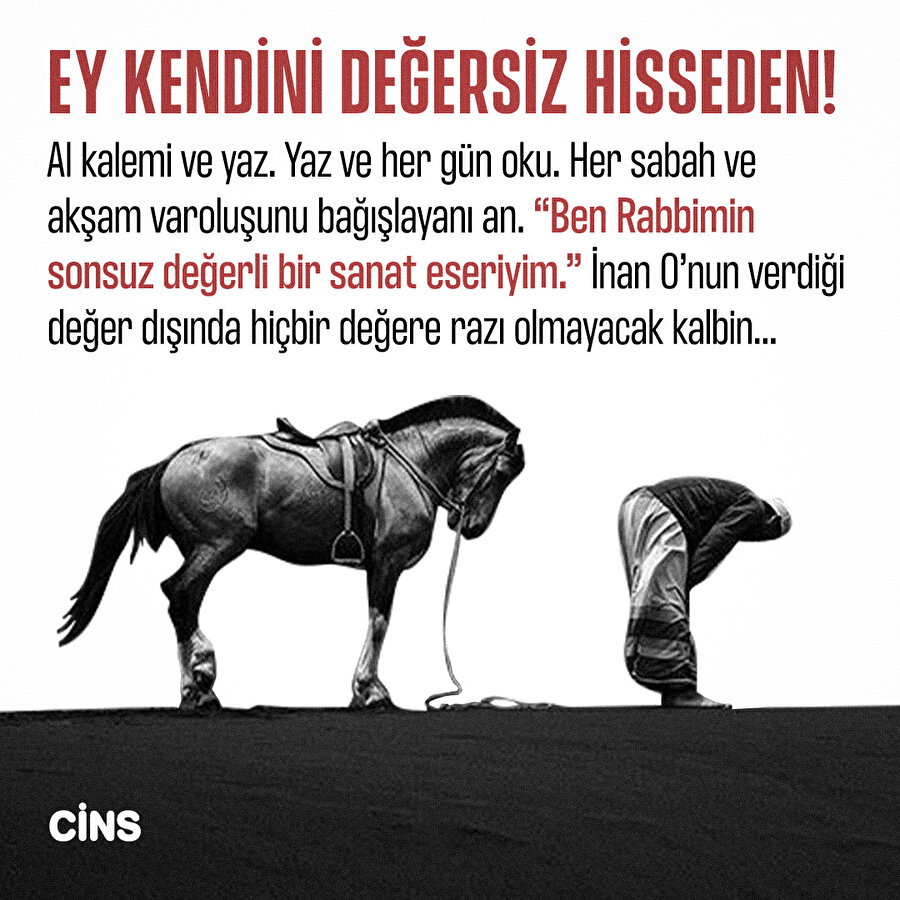 Ey kendini değersiz hisseden!