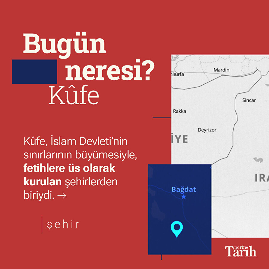 İslam tarihinin en önemli şehirlerinden biri: Kûfe