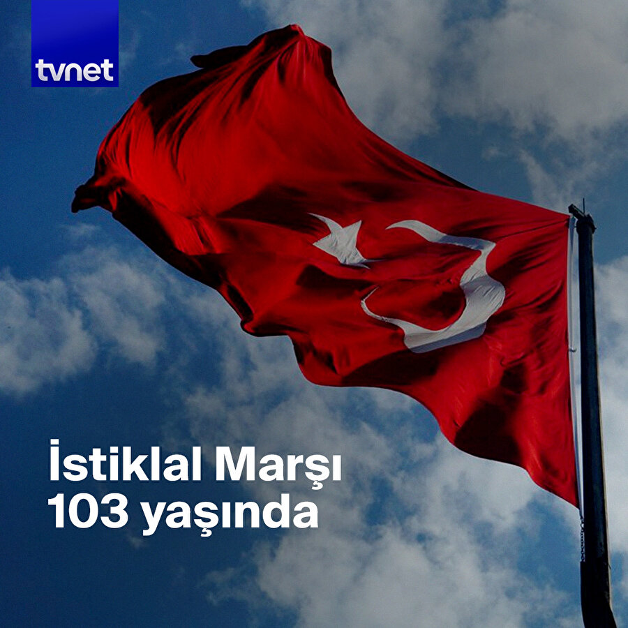 Mehmet Akif’ten kalan şanlı miras: İstiklal Marşı 103 yaşında