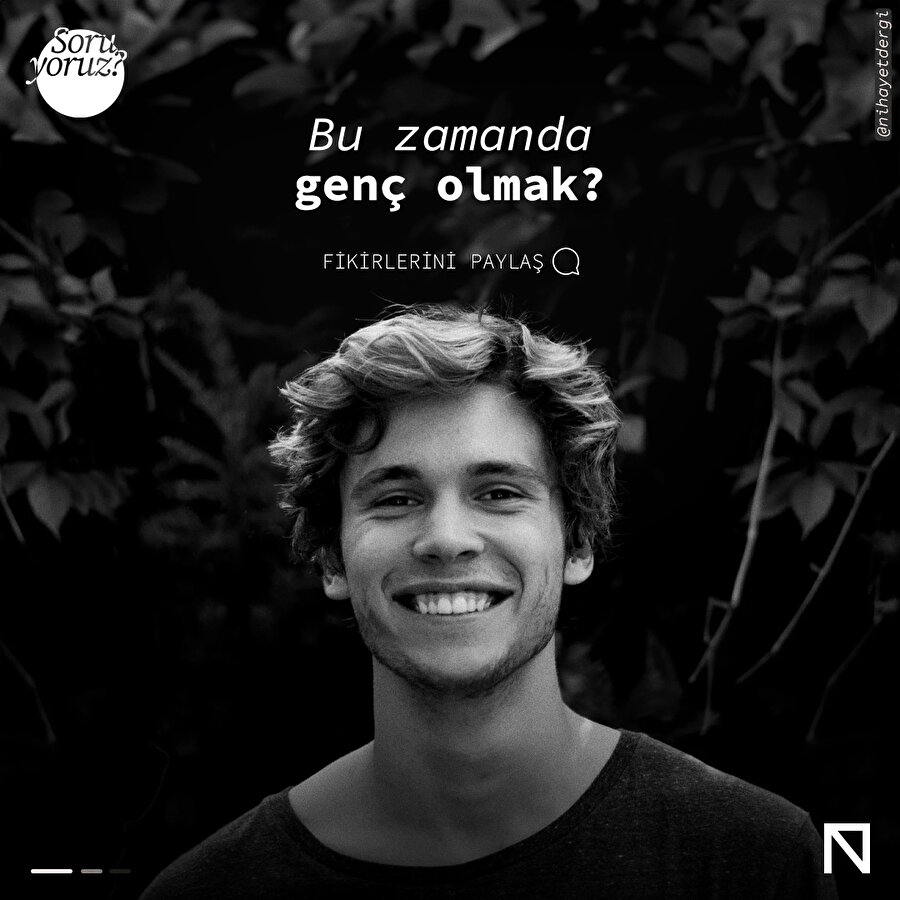 Soruyoruz: Bu zamanda genç olmak 🧐