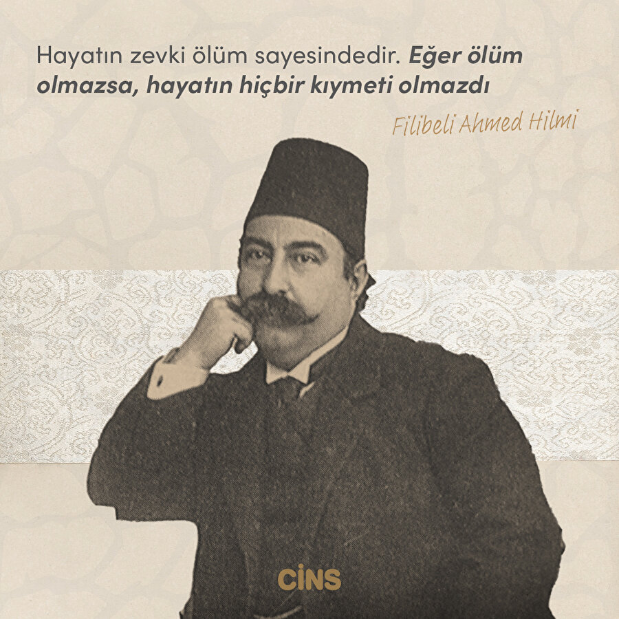 Filibeli Ahmed Hilmi'ye göre hayatın kıymeti nerededir?