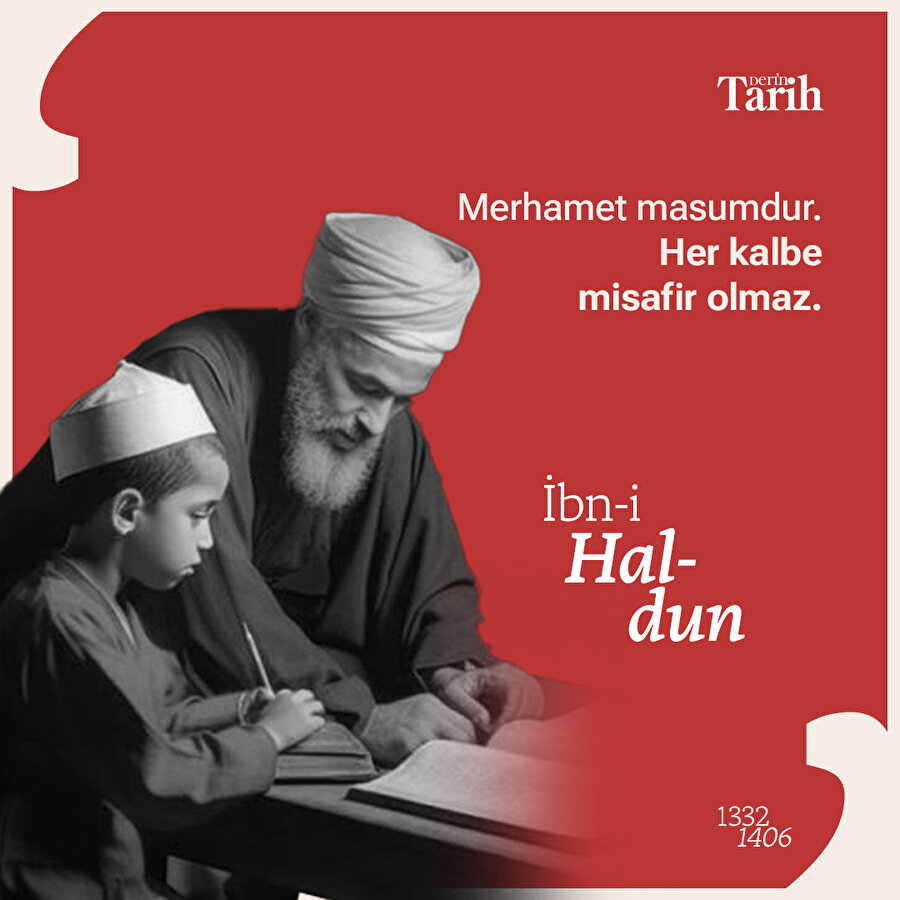 İbn-i Haldun'dan zamansız bir söz