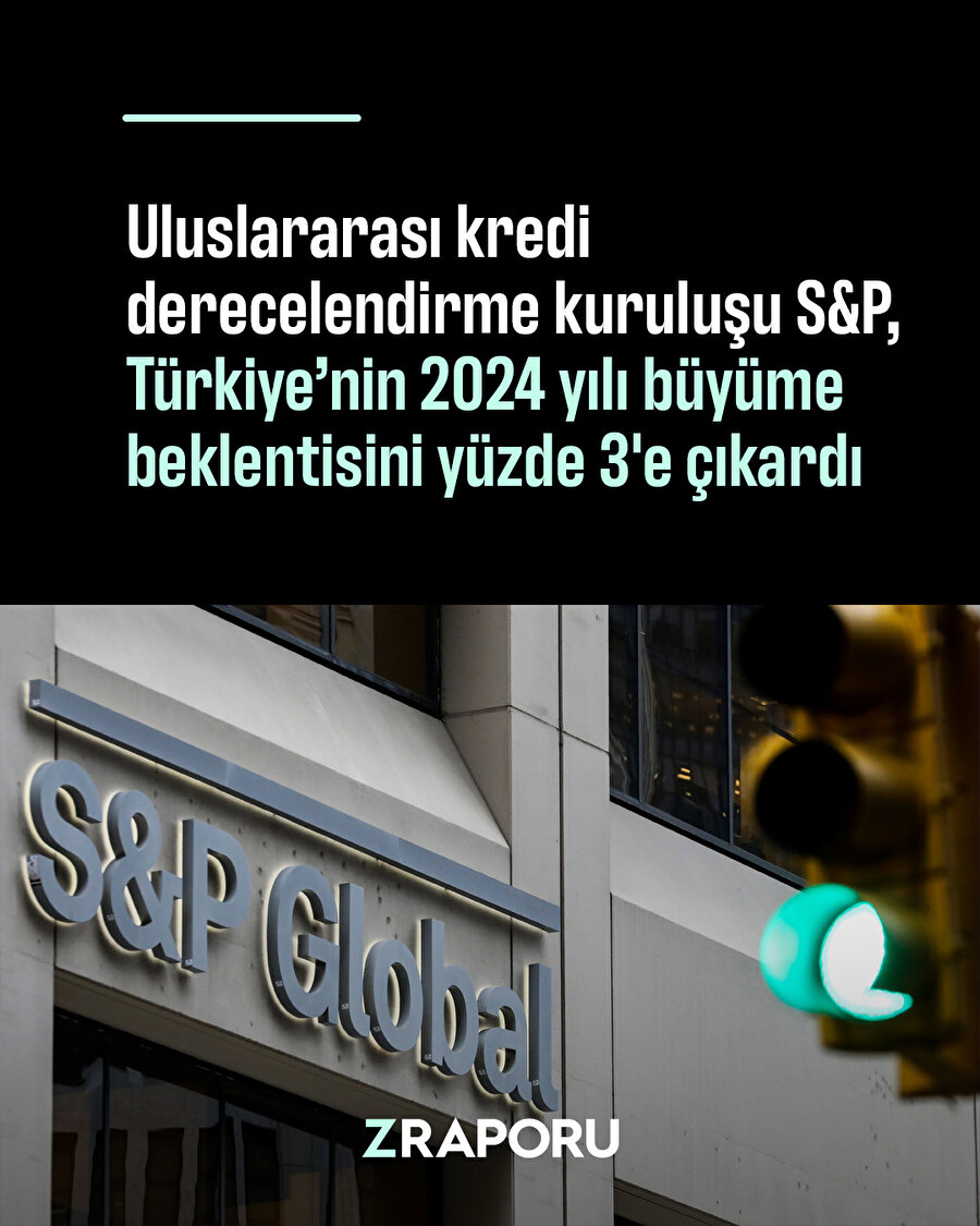 S&P, Türkiye'nin büyüme beklentisini yüzde 3'e çıkardı