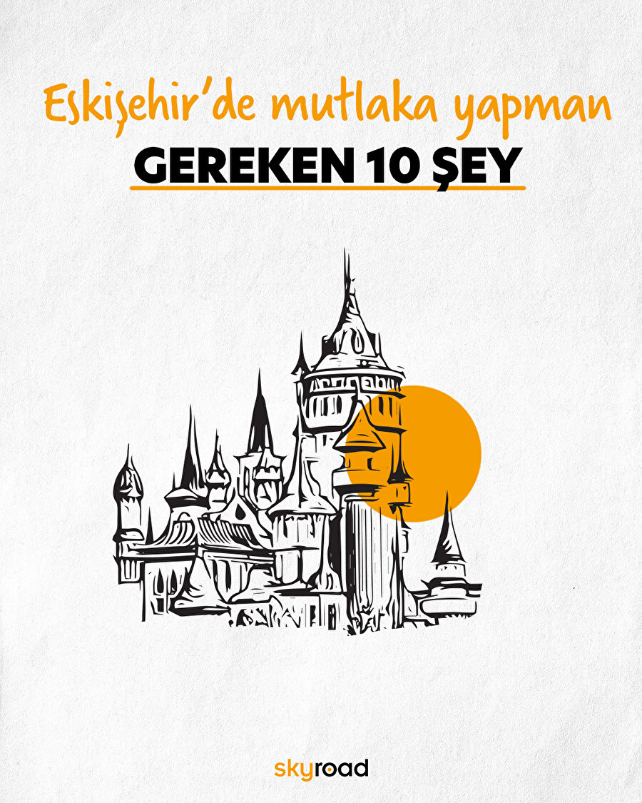 Eskişehir’de mutlaka yapman gereken 10 şey 🙌