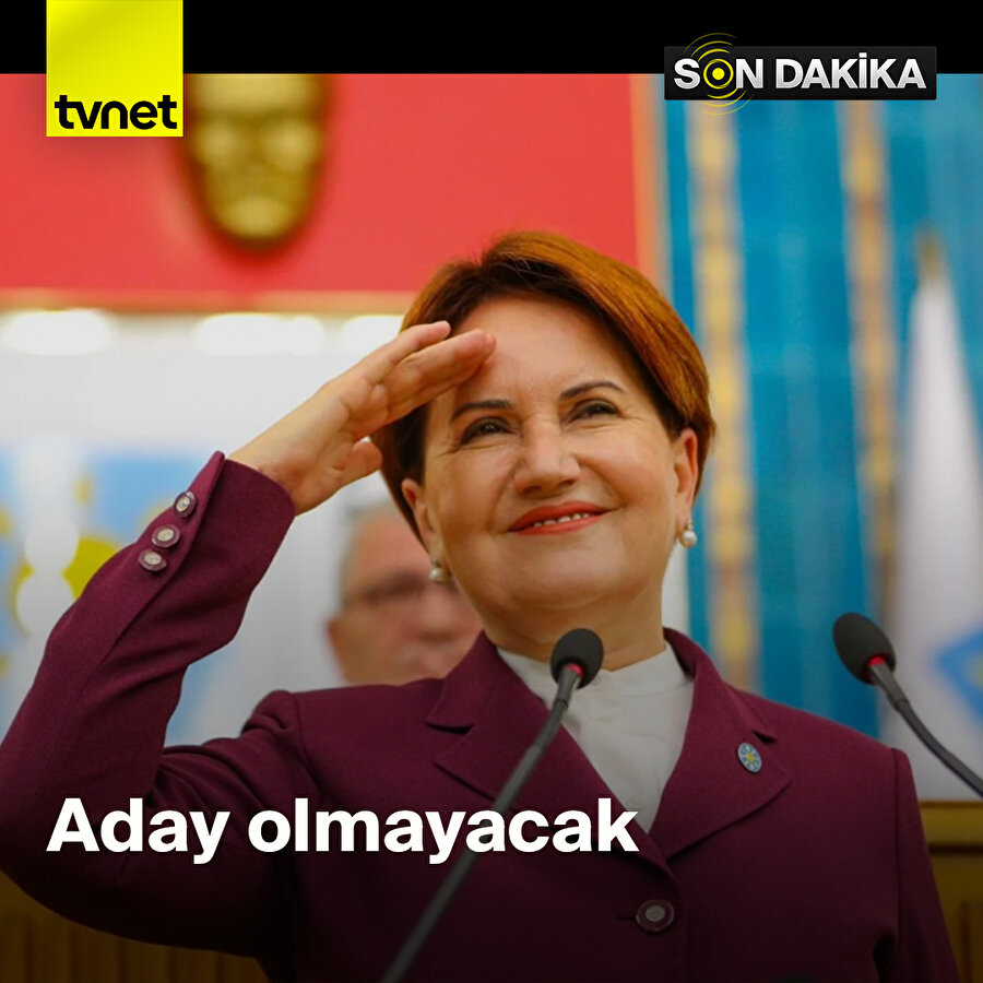 Meral Akşener olağanüstü kurultayda aday olmayacak