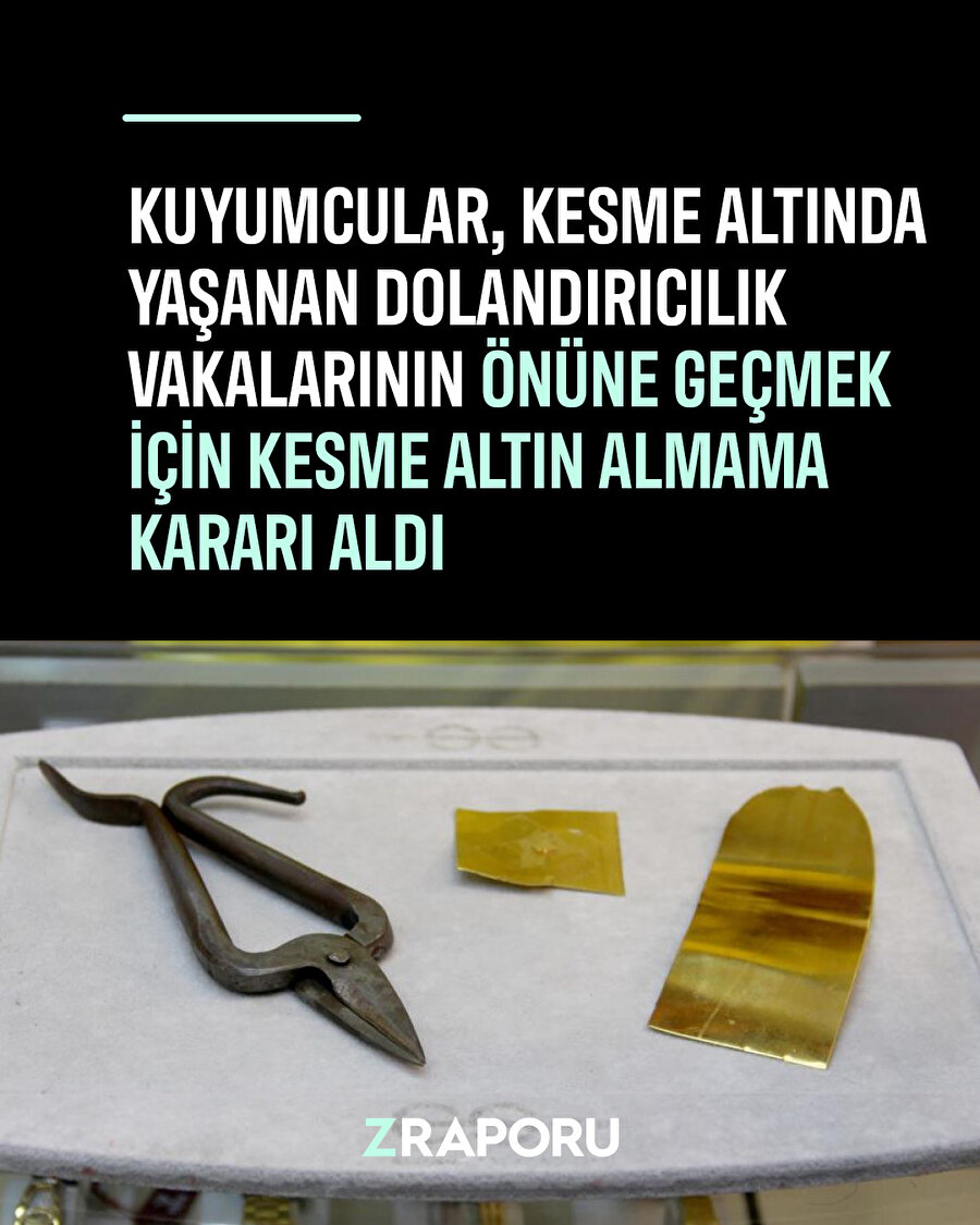 Kuyumcular kesme altın almama kararı aldı 