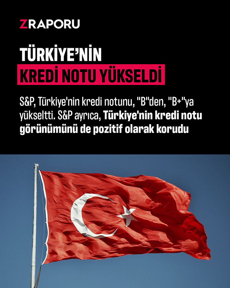 Türkiye'nin kredi notu bir kez daha yükseldi 