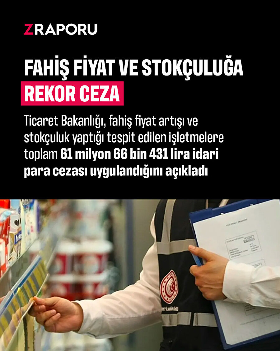 Fahiş fiyat ve stokçuluğa rekor ceza