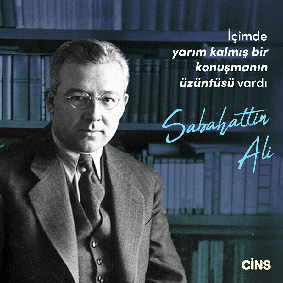 Sabahattin Ali'den konuşulmayanlar üzerine 
