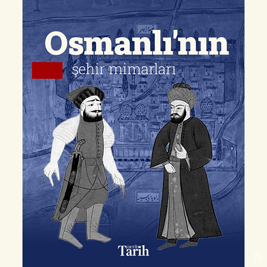 Osmanlı'nın muhteşem şehirlerinin mimarları