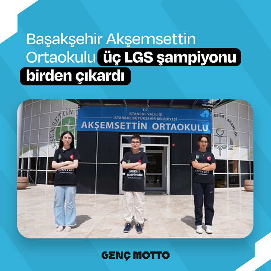 Başakşehir Akşemsettin Ortaokulu üç LGS şampiyonu birden çıkardı
