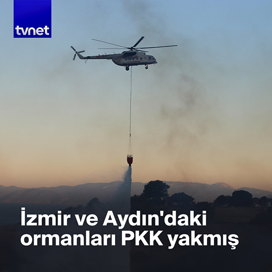 İzmir ve Aydın'ı PKK yaktı!
