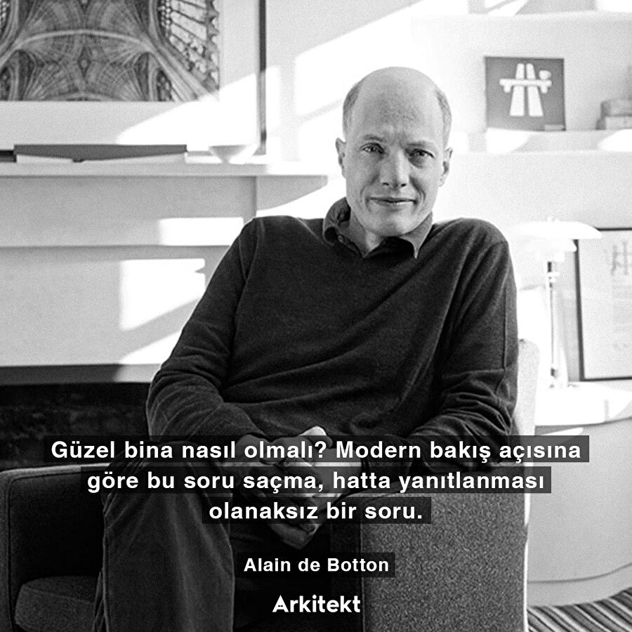 Alain de Botton'dan "Güzel bina nasıl olmalı?" sorusuna cevap 